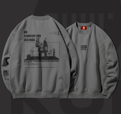 NO COUNTRY FOR OLD MEN SWEATSHIRT